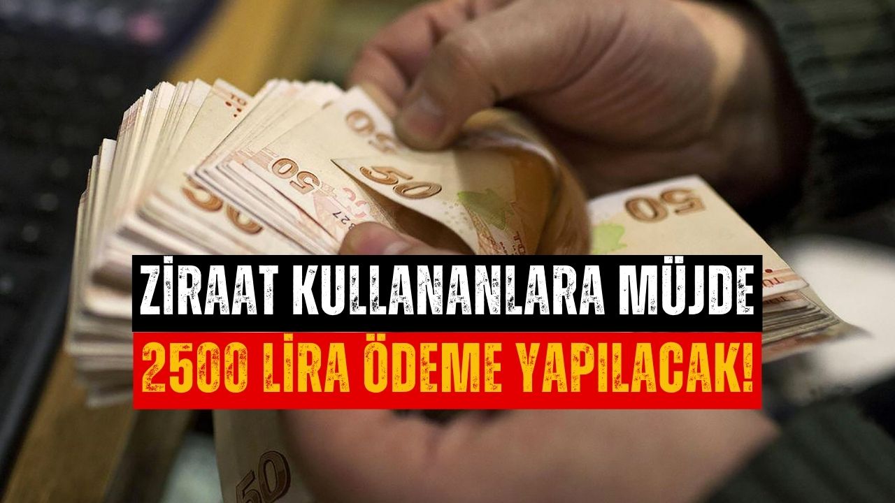 Kampanya Süresi Çok Kısa! Başvuran Ziraat Bankası Müşterilerine 2500 Lira Hediye