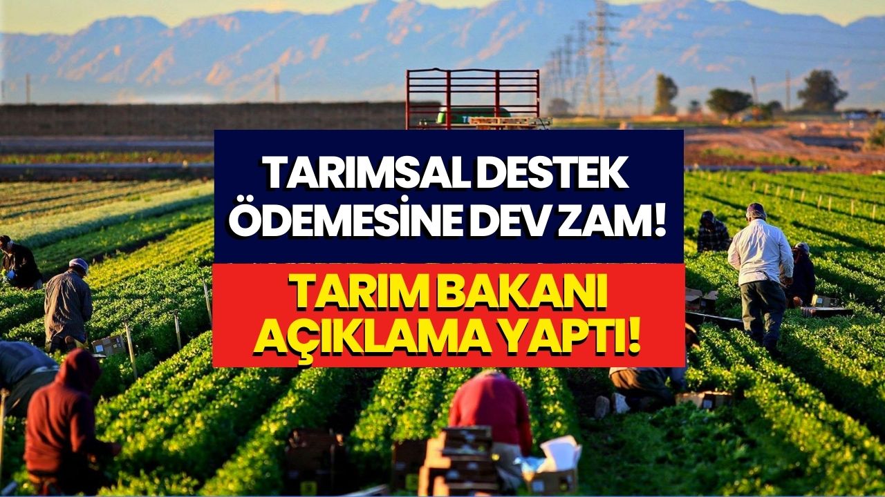 Bakan Yumaklı'dan Çiftçilere Müjde! Tarımsal Destek Ödemesine Devasa Zam Geldi!