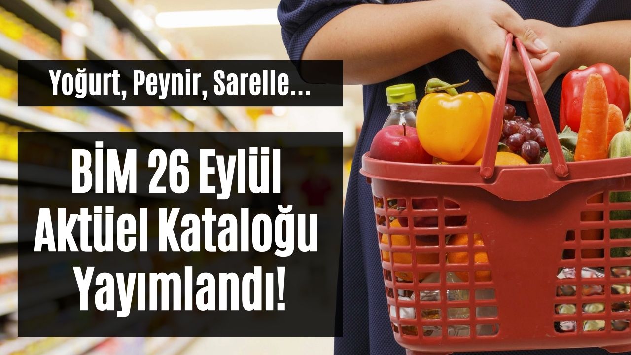 Yoğurt, Tost Peyniri ve Sarelle'de Şok Fiyat! BİM 26 Eylül Aktüel Ürünler Kataloğu Kaçmaz