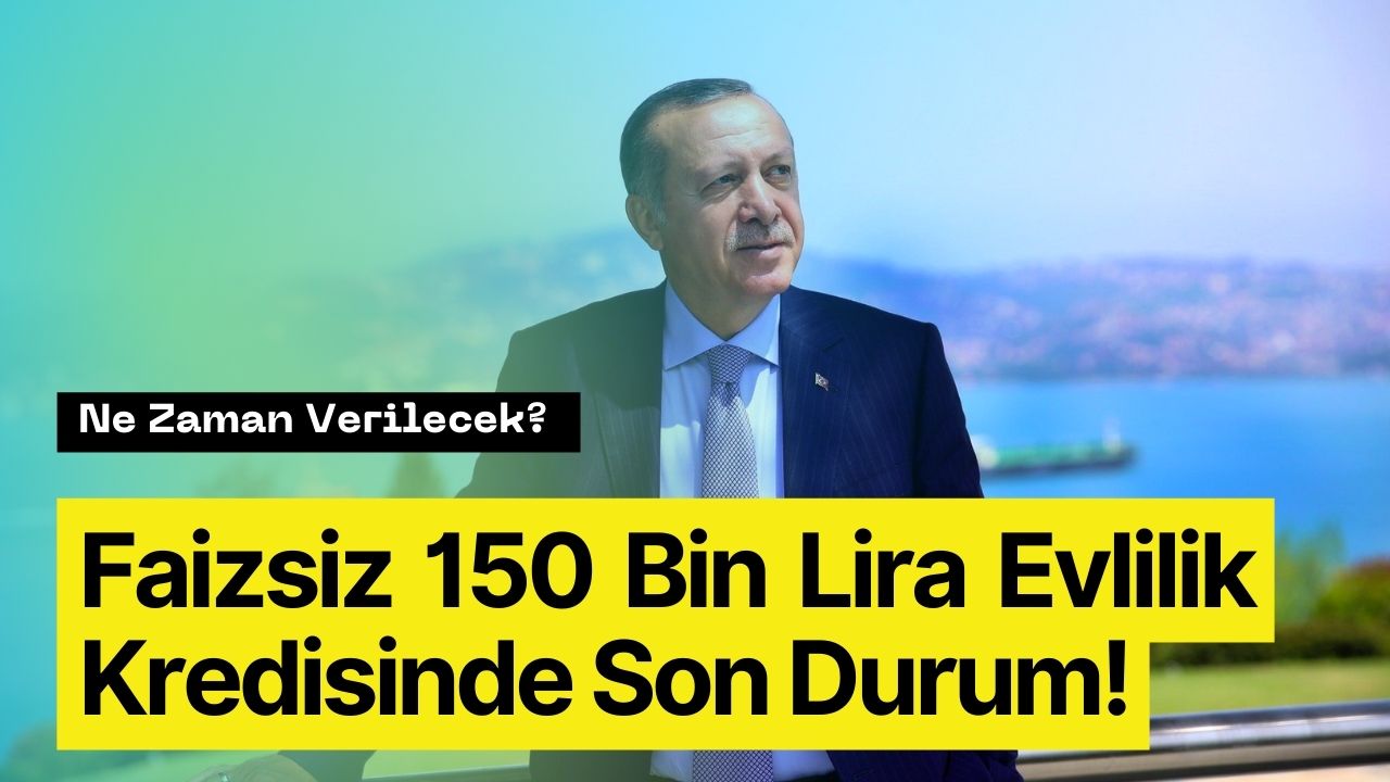 Faizsiz 150 Bin TL Evlilik Kredisi Son Dakika! Cumhurbaşkanı O Tarihi İşaret Etti!