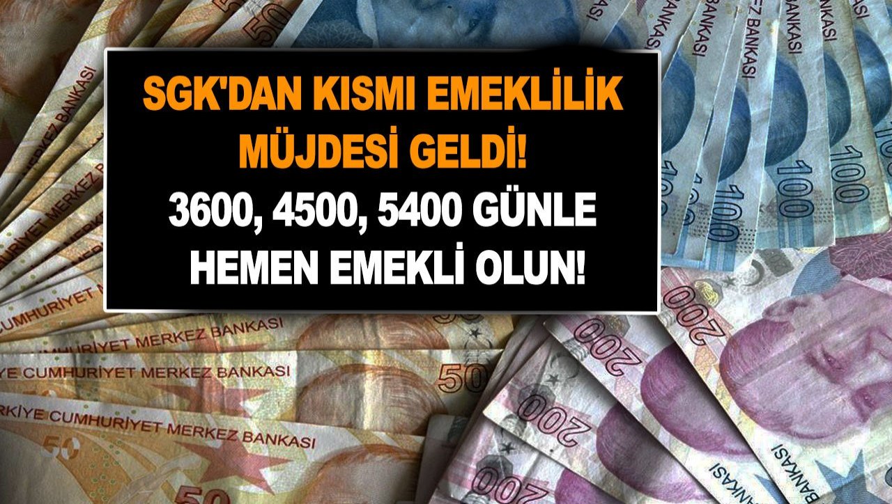 Müjdemi isterim! SSK'dan kısmı emeklilik açıklaması geldi! 3600, 4500, 5400 günle anında emekli olun!