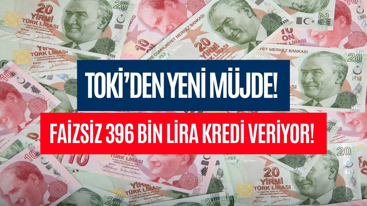 Ev Sahibi Olmak İsteyenler! TOKİ Faizsiz 396 Bin Lira Konut Kredisi Vereceğini Duyurdu!