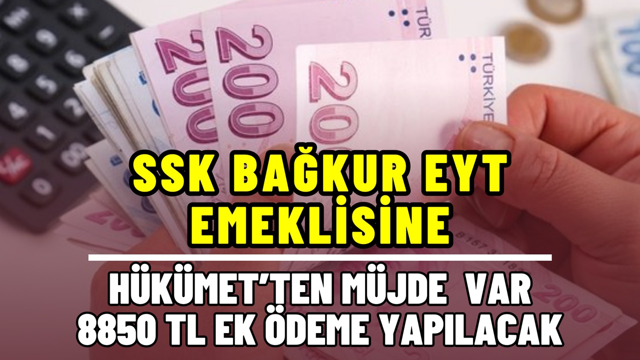 Emekliye yeni ödeme müjdesi! SSK, Bağkur, EYT'lilere TC kimlik numarası sonuna göre 8.550 TL ödeme başladı