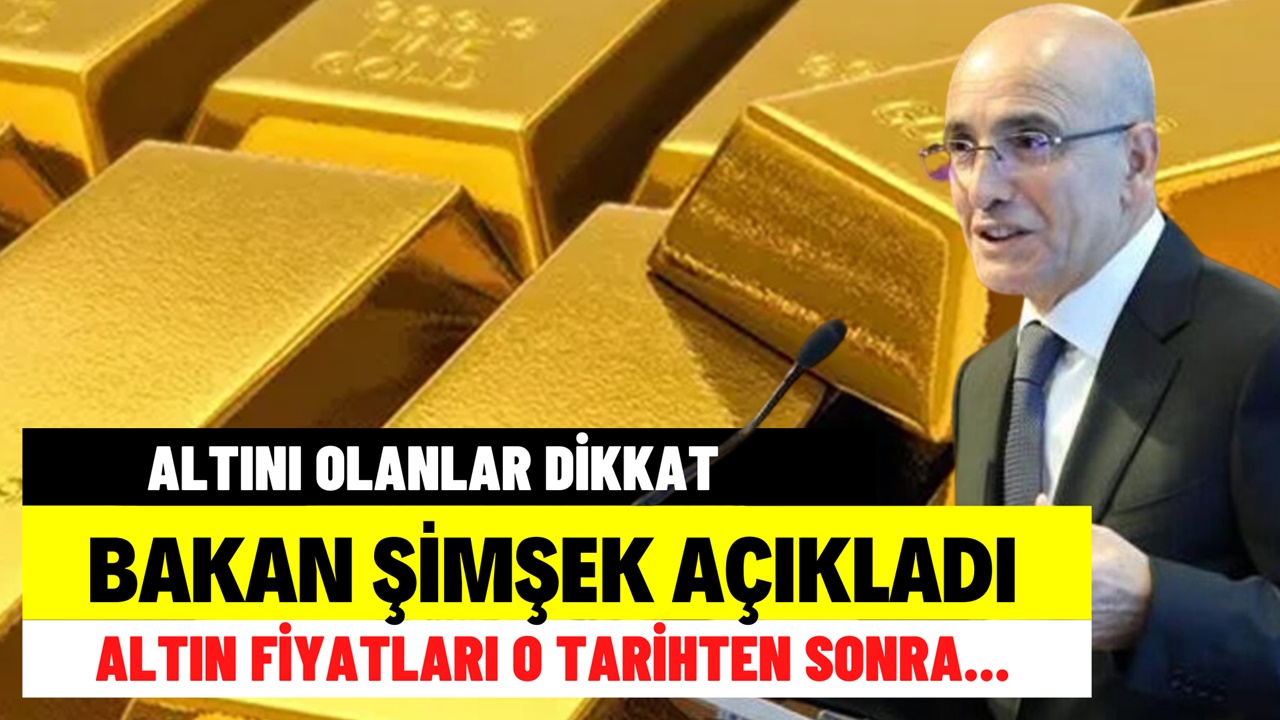 Bakan Mehmet Şimşek’ten elinde gram, çeyrek, tam altın olanlara uyarı! O tarihten sonra…