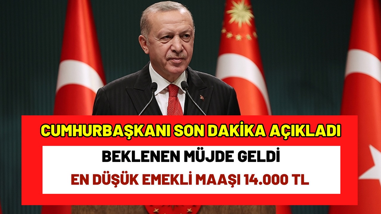 Cumhurbaşkanı Erdoğan’dan emeklinin beklediği müjde! En düşük emekli maaşı 14000 TL’ye yükselecek